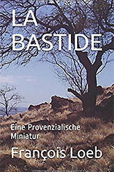 Cover LA BASTIDE: Eine Provenzialische Miniatur' 