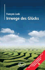 François Loeb Irrwege des Glücks 