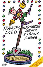 François Loeb GESCHICHTEN DIE DER ZIRKUS SCHRIEB